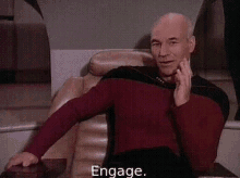 Jean-Luc Picard says ENGAGE.